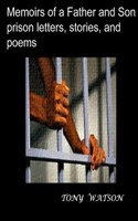 Memoirs of a Father and Son prison letters, stories, and poems