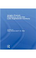 Anglo–French Relations Since the Late Eighteenth Century