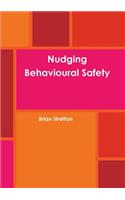 Nudging Behavioural Safety