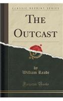 The Outcast (Classic Reprint): (English)