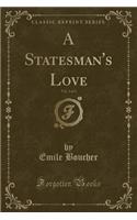 A Statesman's Love, Vol. 2 of 3 (Classic Reprint)
