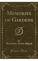 Memories of Gardens (Classic Reprint)