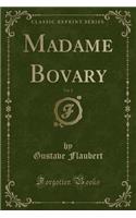 Madame Bovary, Vol. 2 (Classic Reprint)