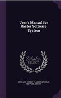 User's Manual for Raster Software System