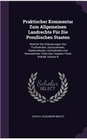 Praktischer Kommentar Zum Allgemeinen Landrechte Fur Die Preussischen Staaten