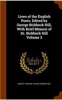 Lives of the English Poets. Edited by George Birkbeck Hill, With Brief Memoir of Dr. Birkbeck Hill Volume 3