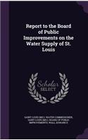 Report to the Board of Public Improvements on the Water Supply of St. Louis