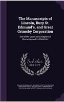 Manuscripts of Lincoln, Bury St. Edmund's, and Great Grimsby Corporation