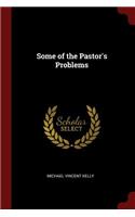 Some of the Pastor's Problems