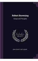 Robert Browning: Essays and Thoughts
