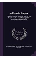 Address in Surgery: Read at Chester, August 9, 1866, at the Twenty-Fourth Annual Meeting of the British Medical Association