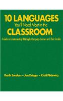 Ten Languages You'll Need Most in the Classroom: A Guide to Communicating with English Language Learners and Their Families