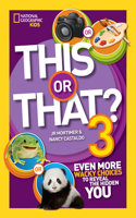 This or That? 3: Even More Wacky Choices to Reveal the Hidden You(This or That)