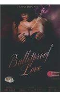 Bulletproof Love