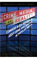 Crime, Media, and Reality: Examining Mixed Messages About Crime and Justice in Popular Media