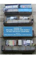 Gazing at Welfare, Gender and Agency in Post-socialist Countries