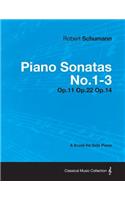 Piano Sonatas No.1-3 - A Score for Solo Piano Op.11 Op.22 Op.14