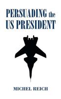 Persuading the Us President
