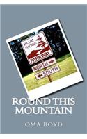 'Round This Mountain