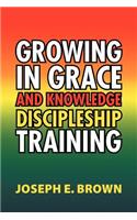 Growing in Grace and Knowledge Discipleship Training