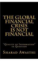 Global Financial Crisis is NOT Financial