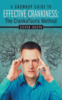 Grownup Guide to Effective Crankiness: : The Crankatsuris Method