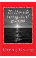 The Man Who Went in Search of Death