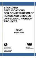 Federal Lands Highway Standard Specifications for Construction of Roads and Bridges on Federal Highway Projects (FP-03, Metric Units)