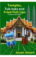 Temples, Tuk-Tuks and Fried Fish Lips