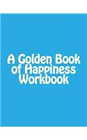 Golden Book of Happiness Workbook