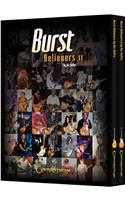 Burst Believers I and II Bundle