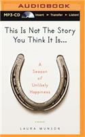 This Is Not the Story You Think It Is...