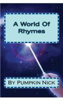 World Of Rhymes: By Pumkin Nick