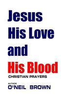 Jesus His Love and His Blood