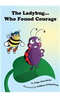 The Ladybug... Who Found Courage