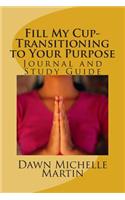 Fill My Cup-Transitioning to Your Purpose