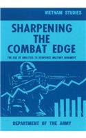 Sharpening the Combat Edge: The Use of Analysis to Reinforce Military Judgement(Vietnam Studies)