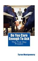 Do You Care Enough To Ask