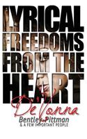 Lyrical Freedoms from the Heart by De'Vonna Bentley Pittman