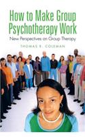 How to Make Group Psychotherapy Work