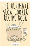 The Ultimate Slow Cooker Recipe Book