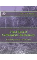 Hand book of carbohydrate biochemistry