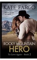 Rocky Mountain Hero: (2 To Love Again)