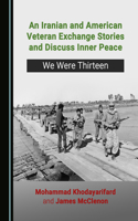 An Iranian and American Veteran Exchange Stories and Discuss Inner Peace: We Were Thirteen