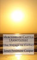 Mercedes of Castile (Annotated): The Voyage to Cathay