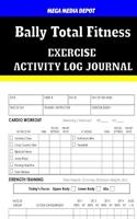 Bally Total Fitness Activity Log Journal: (English)
