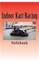 Indoor Kart Racing: 150 Page Lined Notebook