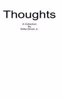 Thoughts: A Poetry Collection by Willie Dinish Jr.