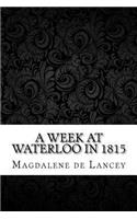 A Week at Waterloo in 1815