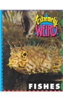 Extremely Weird Fishes